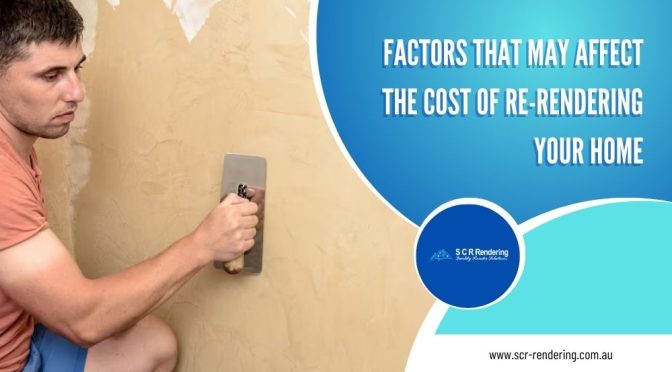 Factors That May Affect the Cost of Re-Rendering Your Home