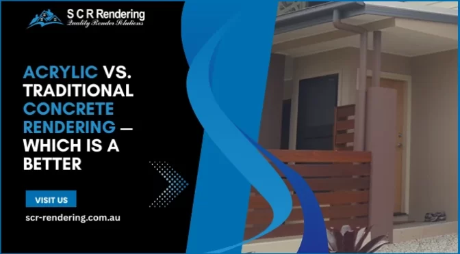 Acrylic vs. Traditional Concrete Rendering — Which Is A Better Option For Your Brisbane Home?
