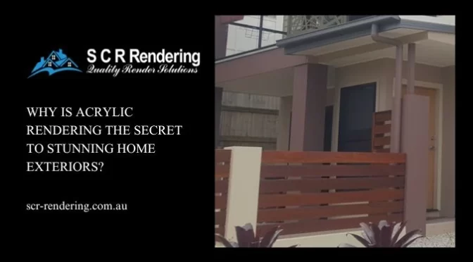 Why Is Acrylic Rendering The Secret To Stunning Home Exteriors